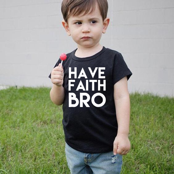 Have Faith Bro Jesus Tee Ű Ƽ  Ȱ  Ϳ..
